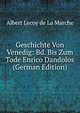 Geschichte Von Venedig: Bd. Bis Zum Tode Enrico Dandolos (German Edition), Heinrich Kretschmayr 