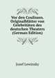 Vor den Coulissen. Originalblatter von Celebritaten des deutschen Theaters (German Edition), Josef Lewinsky 