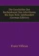 Die Geschichte Der Rechenkunst Von Alterthume Bis Zum Xviii. Jahrhundert (German Edition), Franz Villicus 