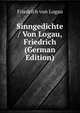 Sinngedichte / Von Logau, Friedrich (German Edition), Friedrich von Logau 