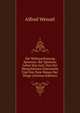 Die Weltanschauung Spinozas: Bd. Spinozas Lehre Von Gott, Von Der Menschlichen Erkenntnis Und Von Dem Wesen Der Dinge (German Edition), Alfred Wenzel 