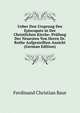 Ueber Den Ursprung Des Episcopats in Der Christlichen Kirche: Prufung Der Neuesten Von Herrn Dr. Rothe Aufgestellten Ansicht (German Edition), Ferdinand Christian Baur 