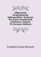 Allgemeine Geographische Ephemeriden: Verfasset Vor Einer Gesellschaft Gelehrten, Volume 39 (German Edition), Friedrich Justin Bertuch 