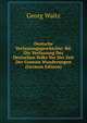 Deutsche Verfassungsgeschichte: Bd. Die Verfassung Des Deutschen Volks Vor Der Zeit Der Grossen Wanderungen (German Edition), Georg Waitz 