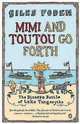 Mimi and Toutou Go Forth : The Bizarre Battle of Lake Tanganyika, Giles Foden 