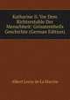 Katharine Ii. Vor Dem Richterstuhle Der Menschheit: Grosstentheils Geschichte (German Edition), Heinrich Kretschmayr 