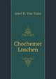 Chochemer Loschen, Josef K. Von Train 