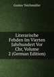 Literarische Fehden Im Vierten Jahrhundert Vor Chr, Volume 2 (German Edition), Gustav Teichmuller 