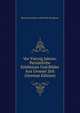 Vor Vierzig Jahren: Personliche Erlebnisse Und Bilder Aus Grosser Zeit (German Edition), Richard Friedrich Adelb Pfeil-Burghausz 