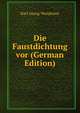 Die Faustdichtung vor (German Edition), Karl Georg Wendriner 