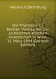 Die Phantasie Im Rechte: Vortrag Vor Der Juristischenistischen Gesellschaft in Wien, 21. M?rz 1894 (German Edition), Heinrich Dernburg 
