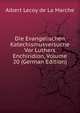 Die Evangelischen Katechismusversuche Vor Luthers Enchiridion, Volume 20 (German Edition), Heinrich Kretschmayr 