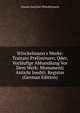 Winckelmann's Werke: Trattato Preliminare; Oder, Vorl?ufige Abhandlung Vor Dem Werk: Monumenti Antichi Inediti. Register (German Edition), Johann Joachim Winckelmann 