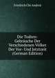 Die Todten-Gebrauche Der Verschiedenen Volker Der Vor- Und Jetztzeit (German Edition), Friedrich Chr Andrea 