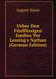 Ueber Den F?nff?ssigen Iambus Vor Lessing's Nathan (German Edition), August Sauer 