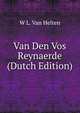 Van Den Vos Reynaerde (Dutch Edition), W L. Van Helten 