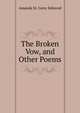 The Broken Vow, and Other Poems, Amanda M. Corey Edmond 