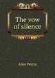 The vow of silence, Alice Perrin 