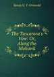 The Tuscarora's Vow: Or, Along the Mohawk, Sandy G. V. Griswold 