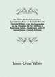 Des Voies De Communication, Consid?r?es Sous Le Point De Vue De L'int?r?t Public: Avec Un Appendice Sur Le Chemins De Fer De Paris ? Boulogne, Calais, Dunkerque, Lille Et Valenciennes (French Edition), Louis-Leger Vallee 