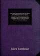 Des Voies D'ex?cution Sur Les Biens Des D?biteurs Dans Le Droit Romain Et Dans L'ancien Droit Fran?ais: Avec Un Appendice Sur Les Effets De La . Le Droit Actuel, Volume 2 (French Edition), Jules Tambour 