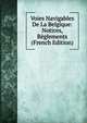Voies Navigables De La Belgique: Notices, Reglements (French Edition), 