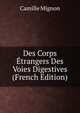 Des Corps Etrangers Des Voies Digestives (French Edition), Camille Mignon 