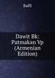 Dawit Bk: Patmakan Vp (Armenian Edition), Raffi 