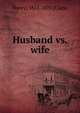 Husband vs. wife, Henry] 1814-1875 [Clapp 