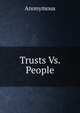 Trusts Vs. People, Heinrich Kretschmayr 