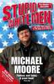 Stupid White Men : ...and Other Sorry Excuses for the State of the Nation!, Майкл Мур 