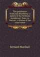 The gentleman from East Blueberry: a sketch of the Vermont legislature; State vs. Burton : a drama of the court room, Bernard Marshall 