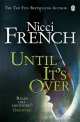 NA:French N:UNTIL IT'S OVER, Никки Френч 