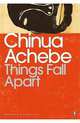 Things Fall Apart, Chinua Achebe 