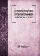 The Methodist Church Property Case: Report of the Suit of Henry Bascom, and Others, Vs. George Lane, and Others, Heard Before the Judges Nelson and . District of New York, May 17-29, 1851, R Sutton 