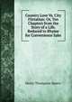 Country Love Vs. City Flirtation: Or, Ten Chapters from the Story of a Life. Reduced to Rhyme for Convenience Sake, Henry Thompson Sperry 