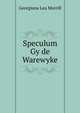 Speculum Gy de Warewyke, Georgiana Lea Morrill 