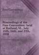 Proceedings of the Free Convention: held at Rutland, Vt., July 25th, 26th, and 27th, 1858, Free Convention 