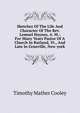 Sketches Of The Life And Character Of The Rev. Lemuel Haynes, A. M.: For Many Years Pastor Of A Church In Rutland, Vt., And Late In Granville, New-york, Timothy Mather Cooley 