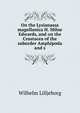 On the Lysianassa magellanica H. Milne Edwards, and on the Crustacea of the suborder Amphipoda and s, Wilhelm Lilljeborg 