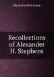 Recollections of Alexander H. Stephens., Myrta Lockett Avary 