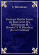 Paris qui Marche Revue en Trois Actes Dix Tableaux par H. Monr?al & H. Blondeau (French Edition), H Blondeau 