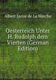 Oesterreich Unter H. Rudolph dem Vierten (German Edition), Heinrich Kretschmayr 