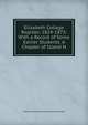 Elizabeth College Register, 1824-1873: With a Record of Some Earlier Students. A Chapter of Island H, Kentish Brock Guernsey El James Durand 