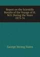 Report on the Scientific Results of the Voyage of H.M.S. During the Years 1873-76, George Strong Nares 