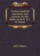 Twelve hundred questions and answers on the Bible, by M.H. & I.H. Myers, M H. Myers 
