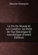 La Fin Du Monde Et Les Cometes: Au Point De Vue Historique Et Anecdotique (French Edition), Maurice Champion 