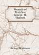 Memoir of Maj-Gen George H.Thamos, Richard W Johnson 