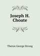Joseph H. Choate, Theron George Strong 