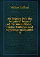 An Inquiry Into the Scriptural Import of the Words Sheol, Hades, Tartarus, and Gehenna: Translated H, Walter Balfour 